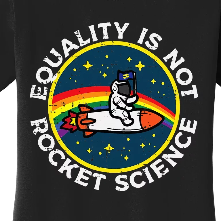 Lgbt Equality Not Rocket Science Pride Ally Women's T-Shirt