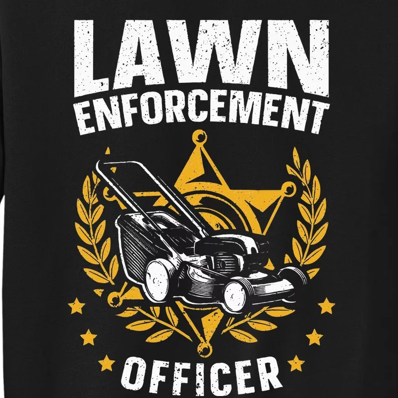 Lawn Enforcement Officer for a Lawn Care Lawn Mowing Fan Sweatshirt