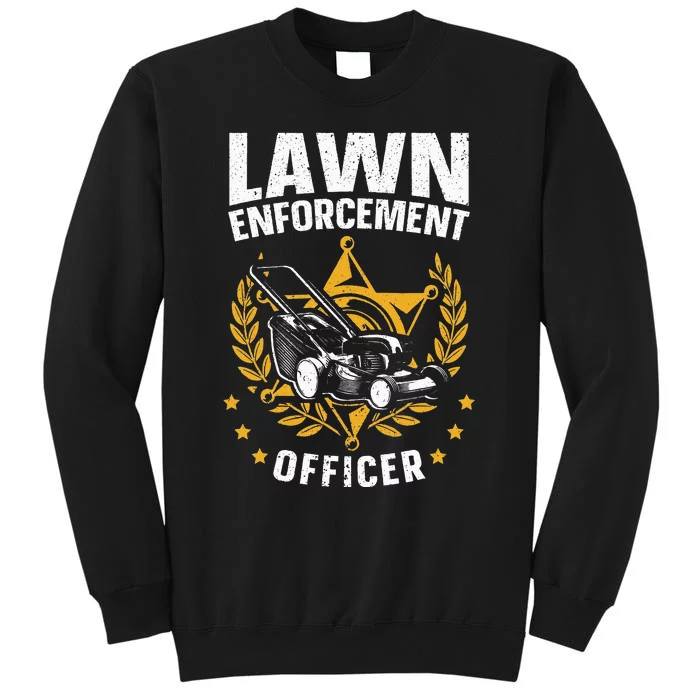 Lawn Enforcement Officer for a Lawn Care Lawn Mowing Fan Sweatshirt