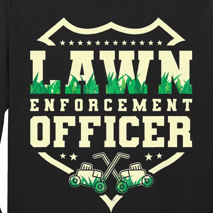 Lawn Enforcement Officer Lawn Care Long Sleeve Shirt