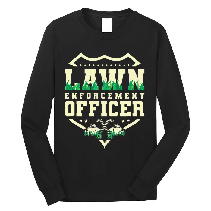 Lawn Enforcement Officer Lawn Care Long Sleeve Shirt