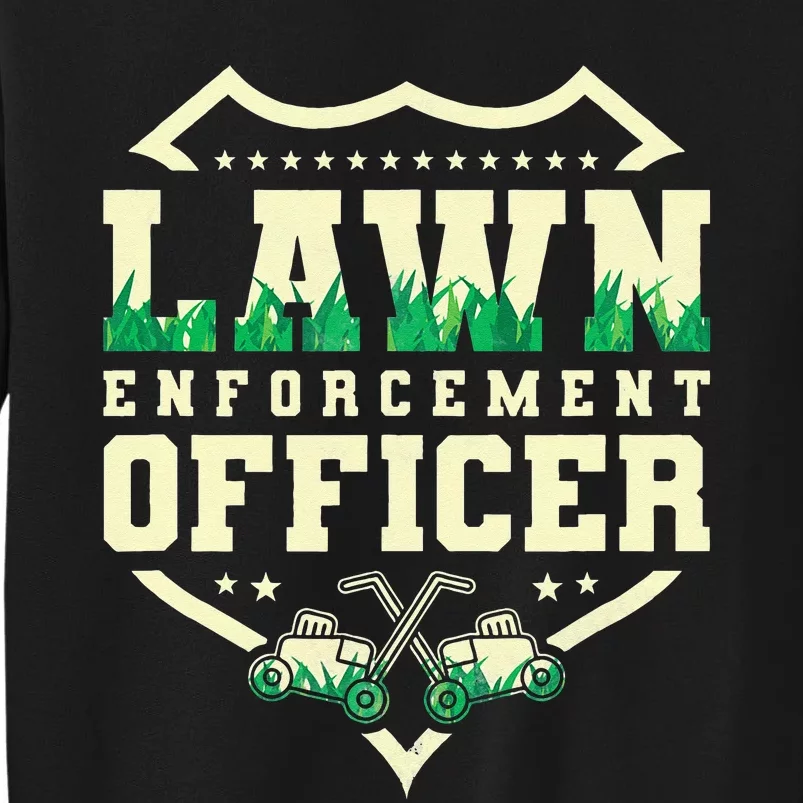 Lawn Enforcement Officer Lawn Care Sweatshirt