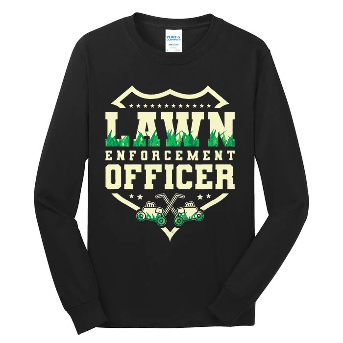 Lawn Enforcement Officer Lawn Care Tall Long Sleeve T-Shirt