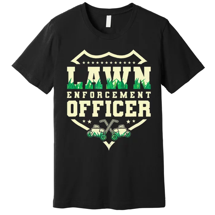 Lawn Enforcement Officer Lawn Care Premium T-Shirt