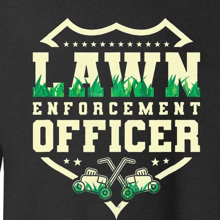 Lawn Enforcement Officer Lawn Care Toddler Sweatshirt