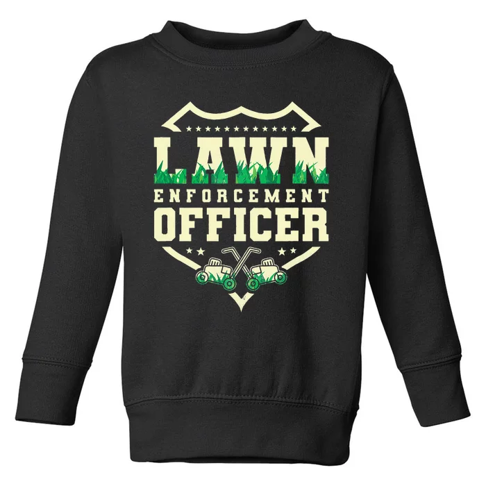 Lawn Enforcement Officer Lawn Care Toddler Sweatshirt