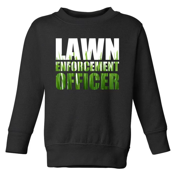 Lawn Enforcement Officer Grass Cutting Mowing Landscape Gift Toddler Sweatshirt