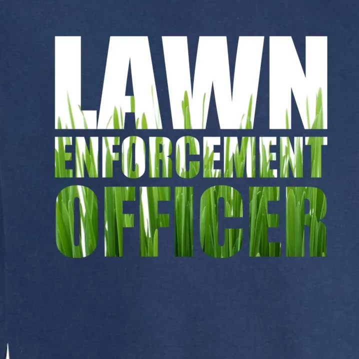 Lawn Enforcement Officer Grass Cutting Mowing Landscape Gift Garment-Dyed Sweatshirt