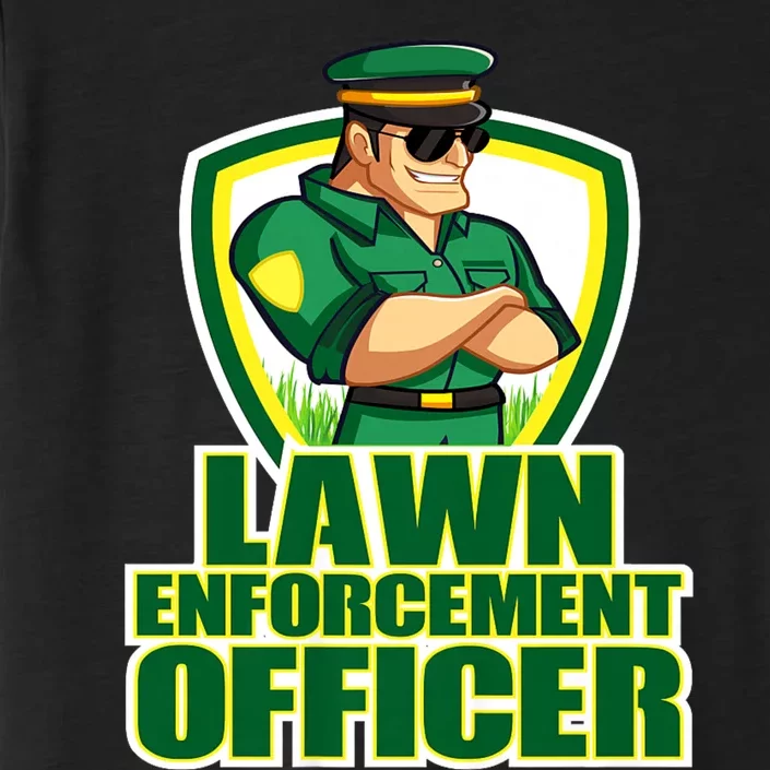 Lawn Enforcement Officer Grass Mowing Dad Fathers Day Gift ChromaSoft Performance T-Shirt