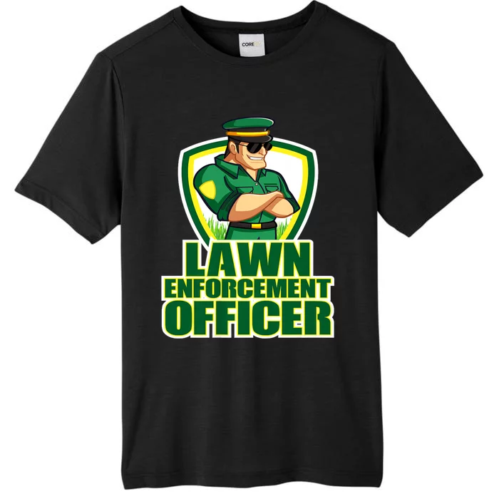 Lawn Enforcement Officer Grass Mowing Dad Fathers Day Gift ChromaSoft Performance T-Shirt