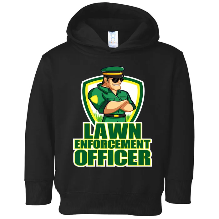 Lawn Enforcement Officer Grass Mowing Dad Fathers Day Gift Toddler Hoodie