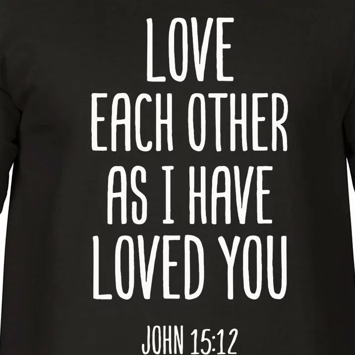 Love Each Other As I Have Loved You Christian Comfort Colors T-Shirt