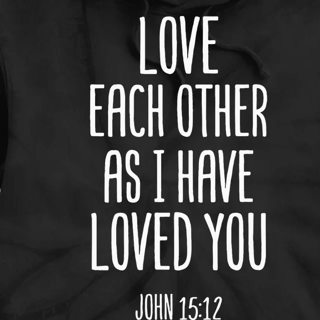 Love Each Other As I Have Loved You Christian Tie Dye Hoodie