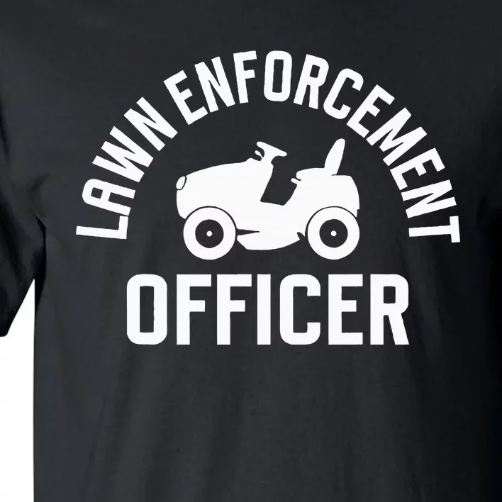 Lawn Enforcement Officer Funny Gardening Lawn Mower Tall T-Shirt