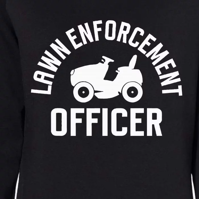 Lawn Enforcement Officer Funny Gardening Lawn Mower Womens California Wash Sweatshirt