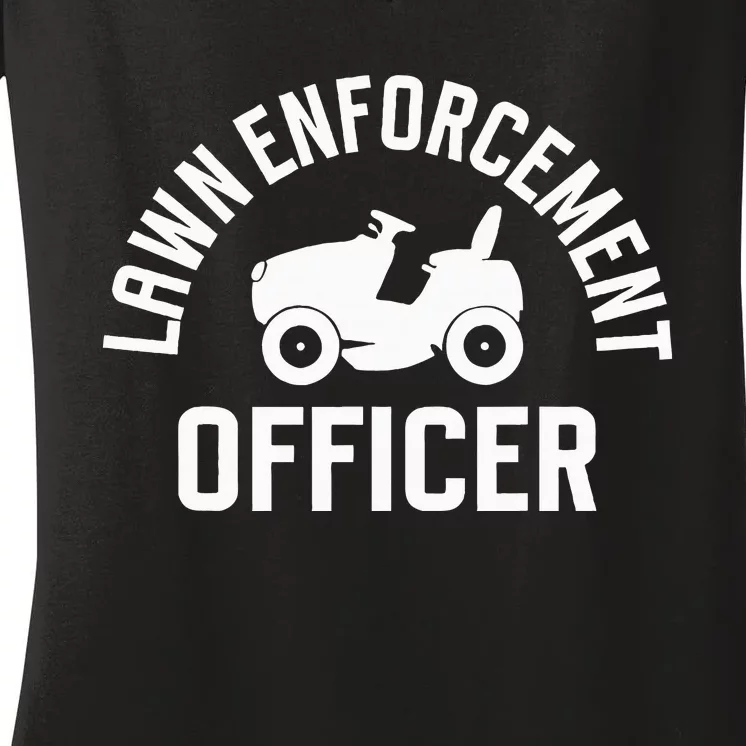 Lawn Enforcement Officer Funny Gardening Lawn Mower Women's V-Neck T-Shirt