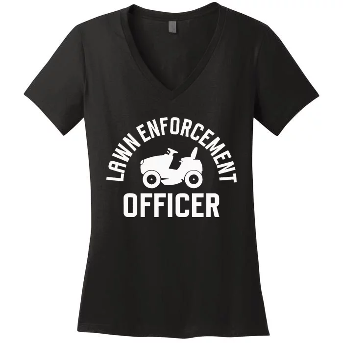 Lawn Enforcement Officer Funny Gardening Lawn Mower Women's V-Neck T-Shirt