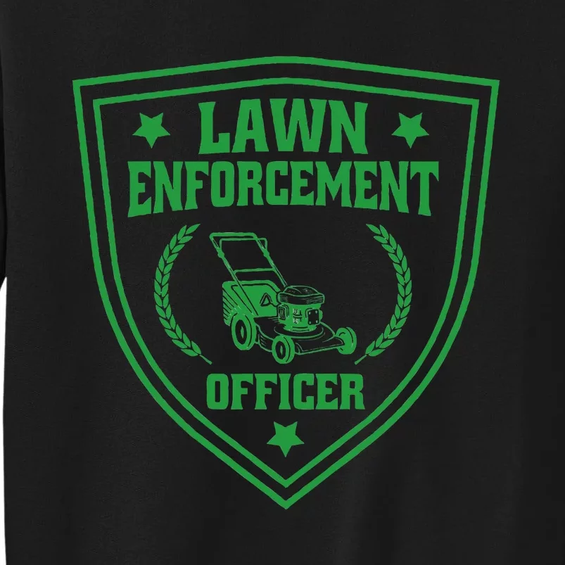 Lawn Enforcement Officer Funny For Lawn Mowers Sweatshirt