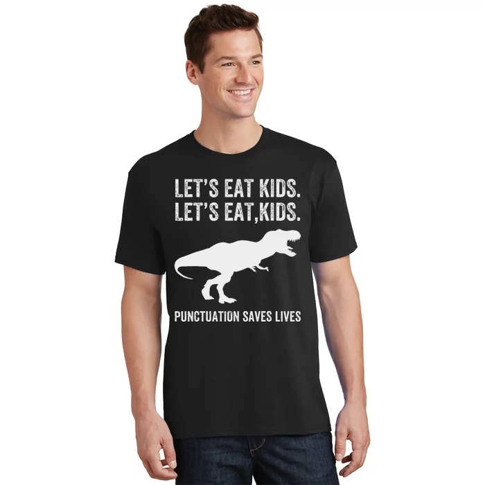 LetS Eat Punctuation Saves Lives Grammar Funny Dino T-Shirt