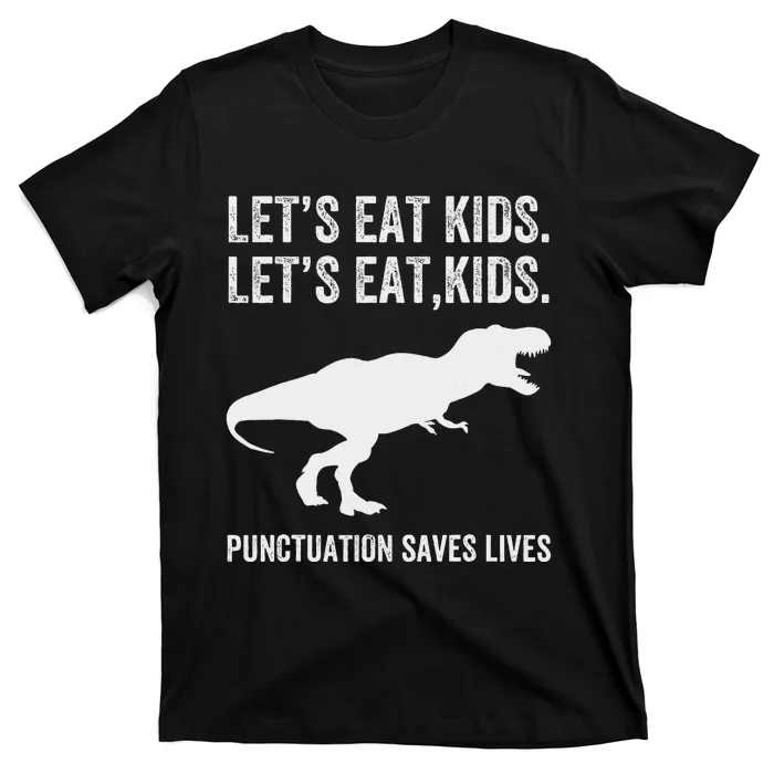 LetS Eat Punctuation Saves Lives Grammar Funny Dino T-Shirt