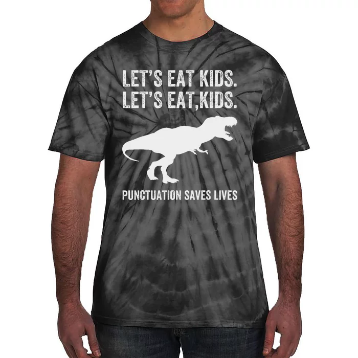 LetS Eat Punctuation Saves Lives Grammar Funny Dino Tie-Dye T-Shirt