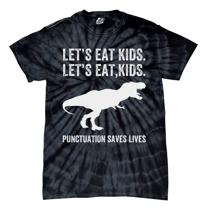 LetS Eat Punctuation Saves Lives Grammar Funny Dino Tie-Dye T-Shirt