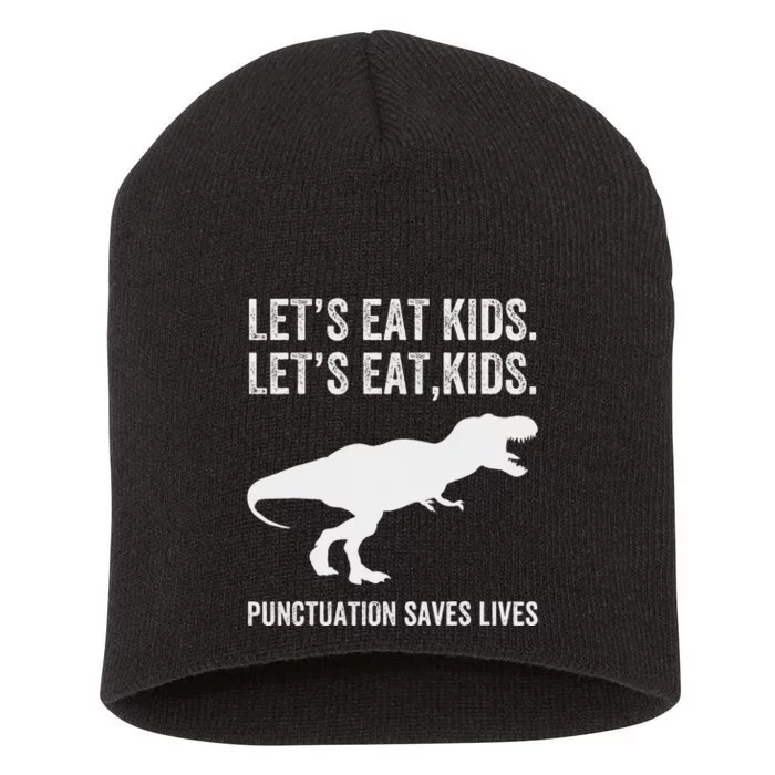 LetS Eat Punctuation Saves Lives Grammar Funny Dino Short Acrylic Beanie