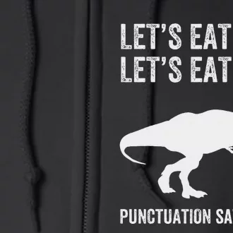 LetS Eat Punctuation Saves Lives Grammar Funny Dino Full Zip Hoodie