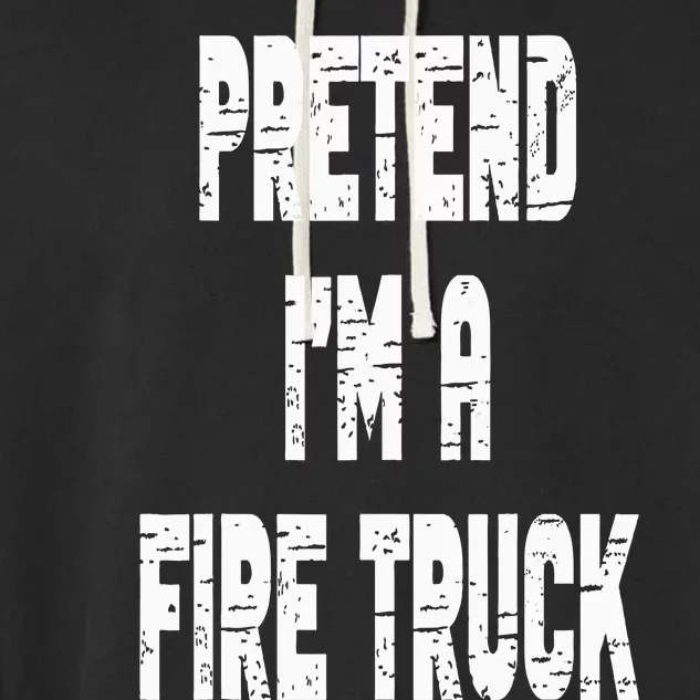 Lazy Easy Pretend I'm A Fire Truck Party Halloween Costume Garment-Dyed Fleece Hoodie