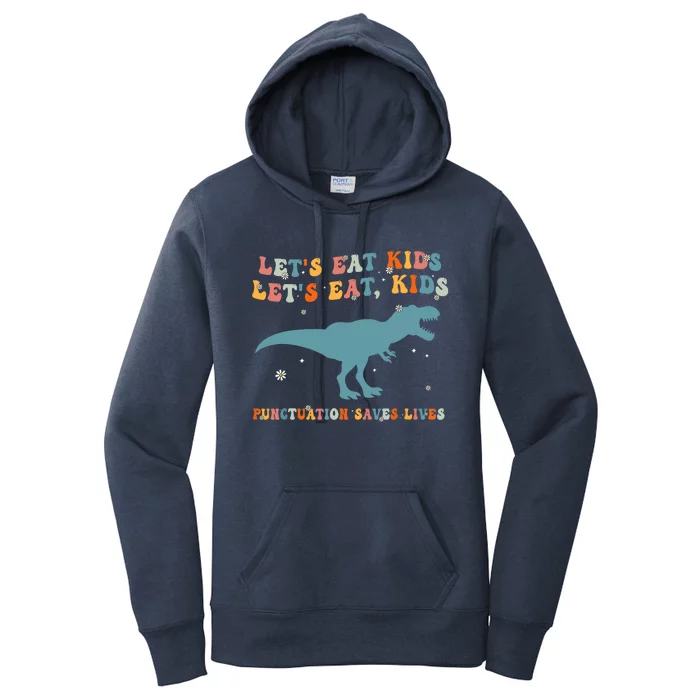 Lets Eat Punctuation Saves Lives Grammar Back To School Women's Pullover Hoodie