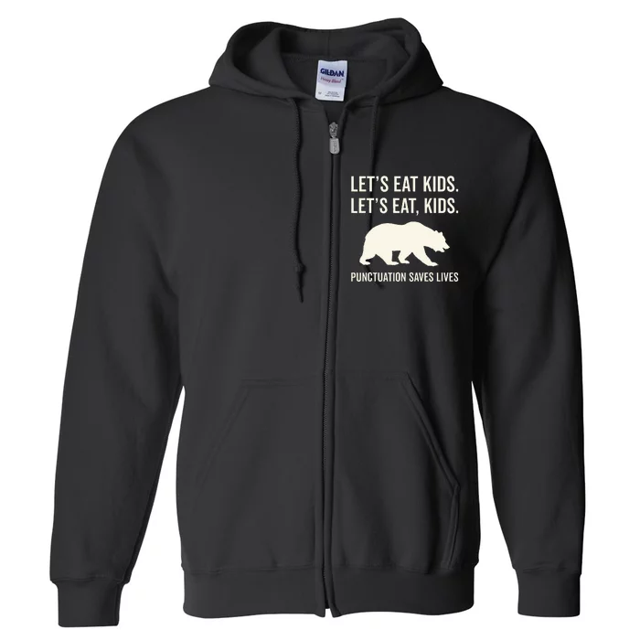 LetS Eat Punctuation Saves Lives Bear Full Zip Hoodie