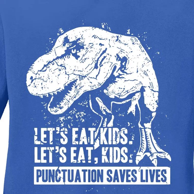 Lets Eat Punctuation Saves Lives Ladies Long Sleeve Shirt