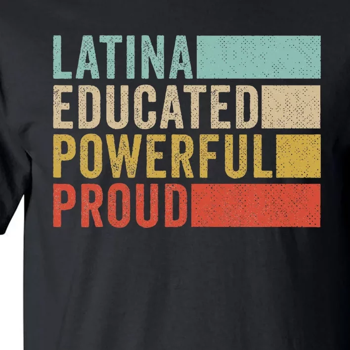 Latina Educated Powerful Proud Tall T-Shirt