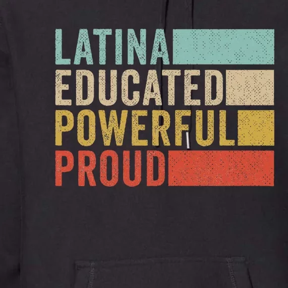 Latina Educated Powerful Proud Premium Hoodie