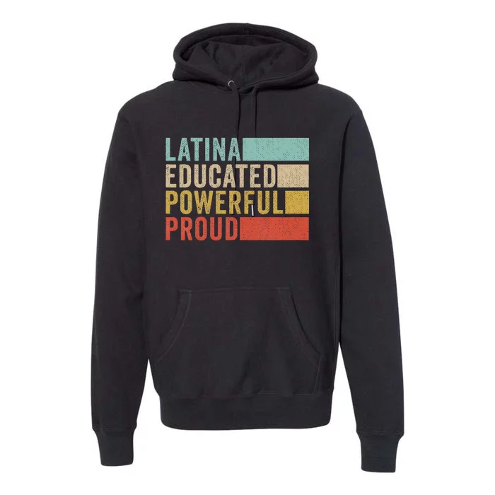 Latina Educated Powerful Proud Premium Hoodie