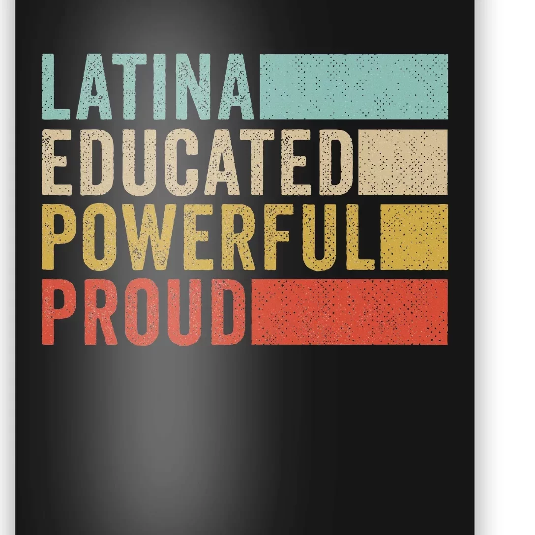 Latina Educated Powerful Proud Poster