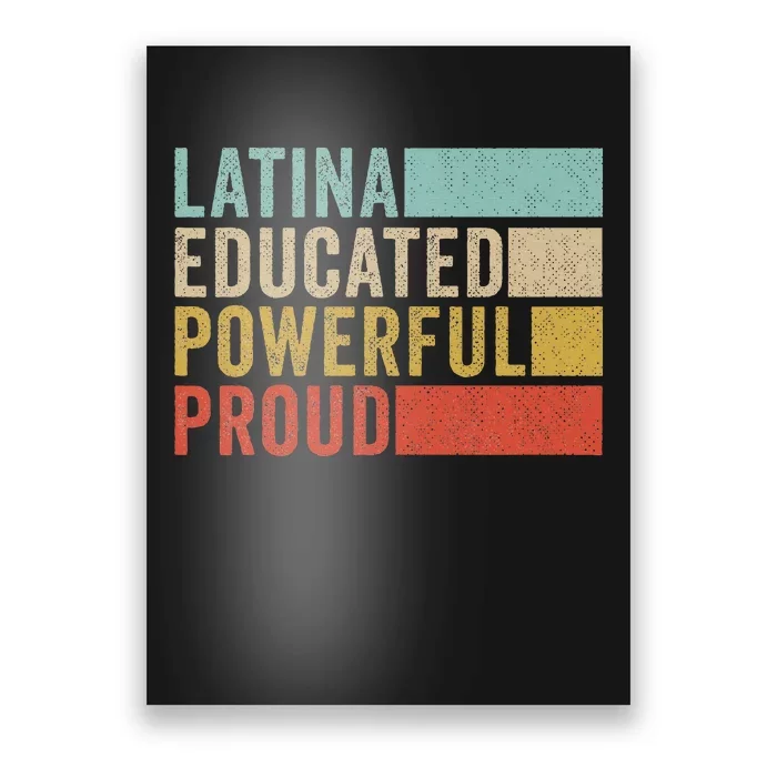 Latina Educated Powerful Proud Poster