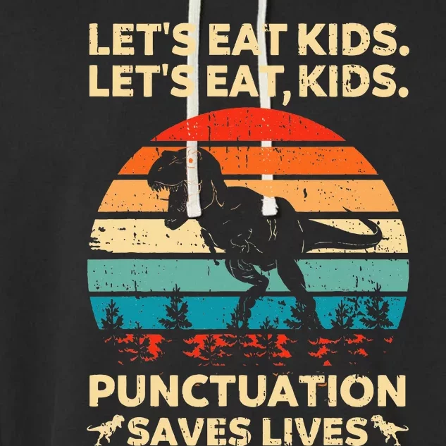 Let's Eat Punctuation Saves Lives Funny Grammar Dino Garment-Dyed Fleece Hoodie