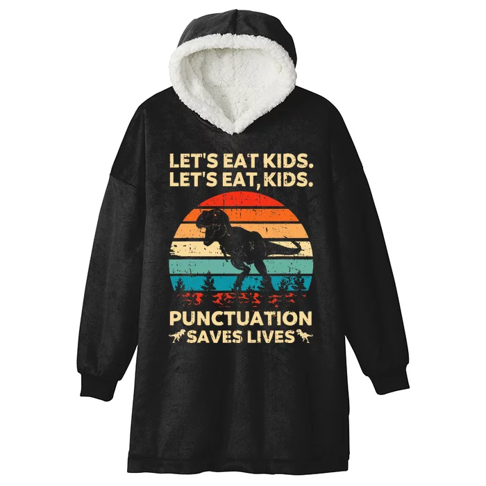 Let's Eat Punctuation Saves Lives Funny Grammar Dino Hooded Wearable Blanket