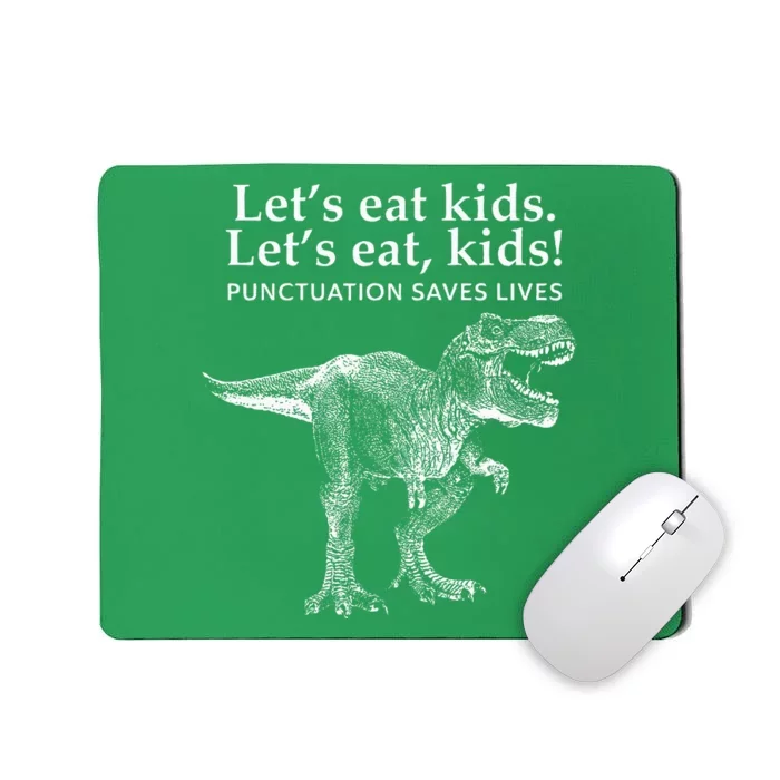 Lets Eat Punctuation Saves Lives Dinosaur Funny Teacher Mousepad