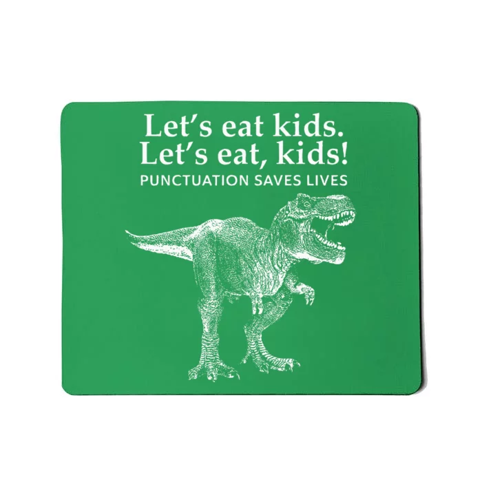 Lets Eat Punctuation Saves Lives Dinosaur Funny Teacher Mousepad