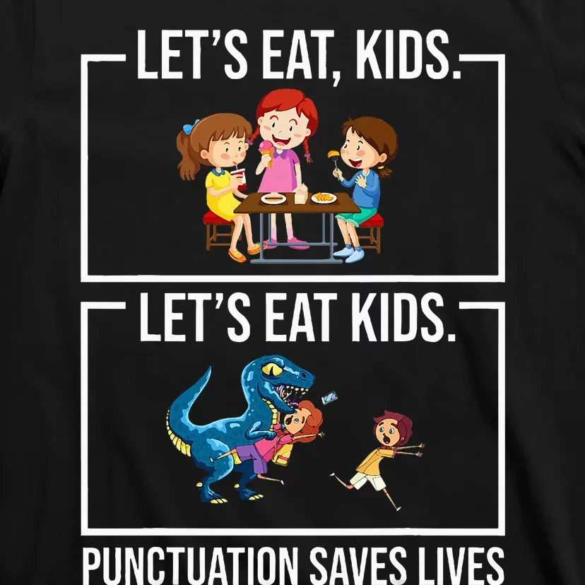 Let's Eat  Punctuation Saves Lives Grammar T-Shirt