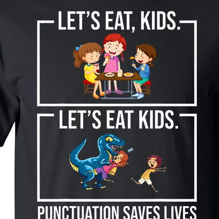 Let's Eat  Punctuation Saves Lives Grammar Tall T-Shirt