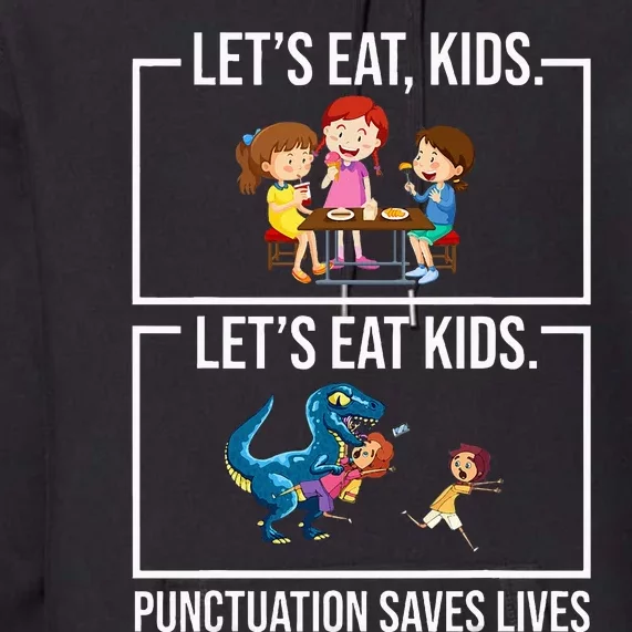 Let's Eat  Punctuation Saves Lives Grammar Premium Hoodie