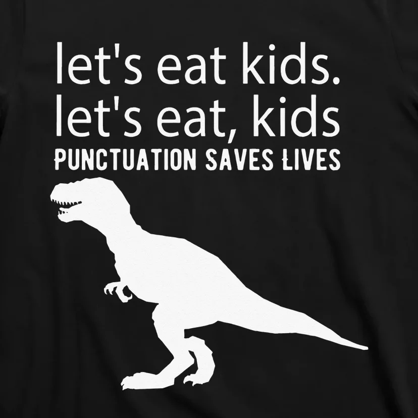 Let’s Eat Punctuation Saves Lives Funny Grammar T-Shirt