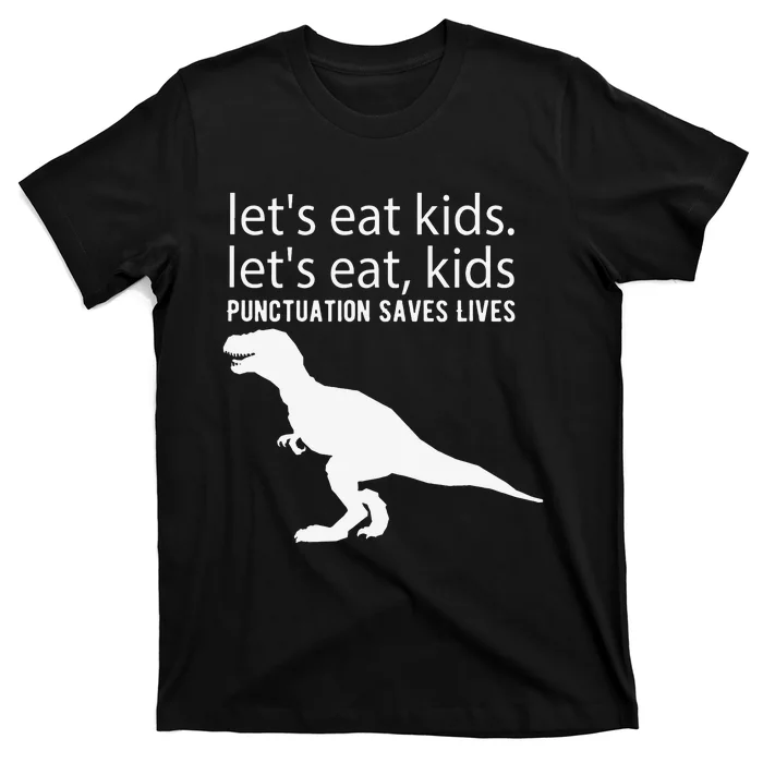 Let’s Eat Punctuation Saves Lives Funny Grammar T-Shirt