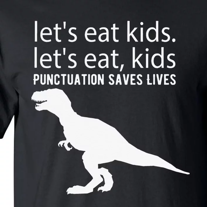 Let’s Eat Punctuation Saves Lives Funny Grammar Tall T-Shirt