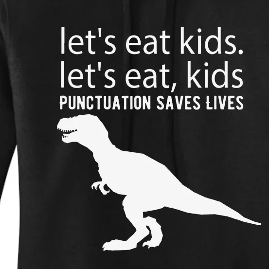 Let’s Eat Punctuation Saves Lives Funny Grammar Women's Pullover Hoodie