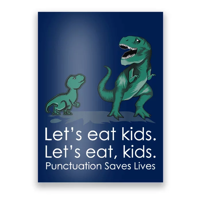 Lets Eat, Punctuation Saves Lives Funny Grammar Teacher Poster