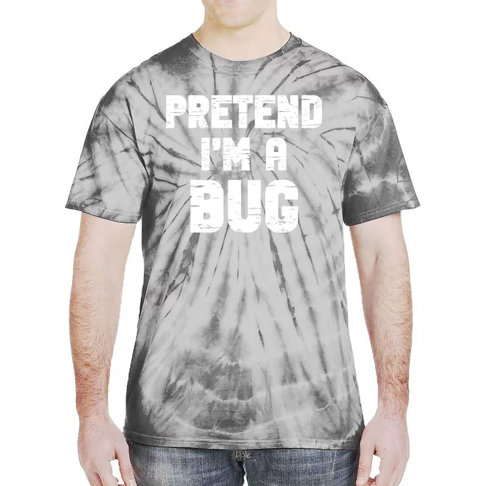 Lazy Easy Pretend IM A Bug Party Halloween Costume Simple Tie-Dye T-Shirt